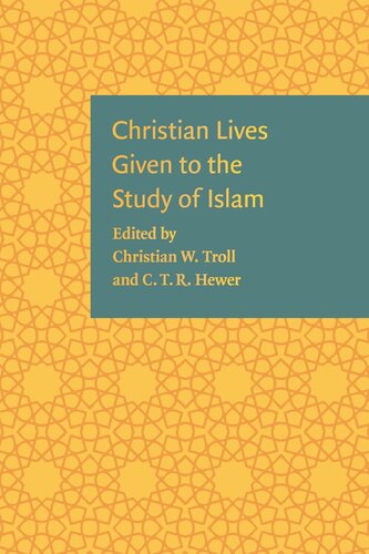 Christian Lives Given To The Study Of Islam Christian W Troll Editor Ctr Hewer Editor