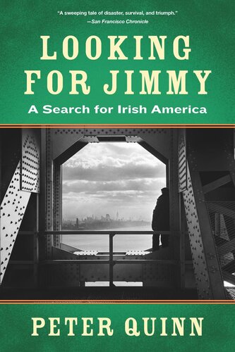 Looking For Jimmy A Search For Irish America Peter Quinn