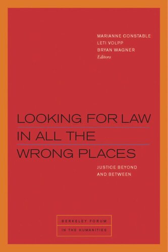 Looking For Law In All The Wrong Places Justice Beyond And Between