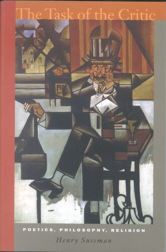 The Task Of The Critic Poetics Philosophy Religion Henry Sussman