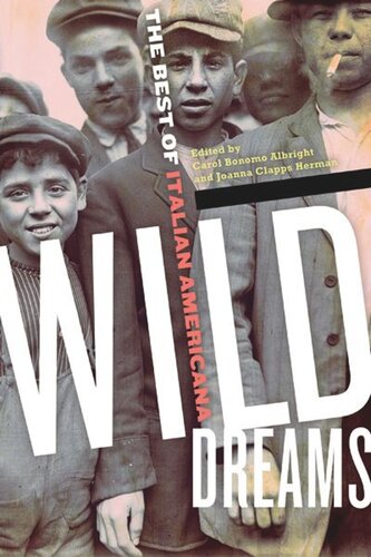 Wild Dreams The Best Of Italian Americana Carol Bonomo Albright Editor Joanna Clapps Herman Editor