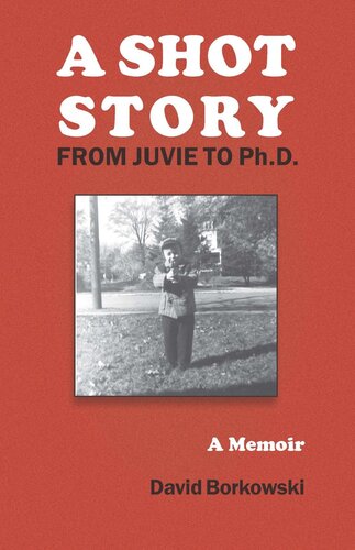 A Shot Story From Juvie To Phd David Borkowski