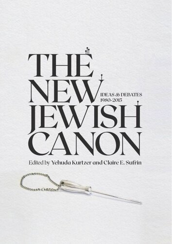 The New Jewish Canon Yehuda Kurtzer Editor Claire E Sufrin Editor