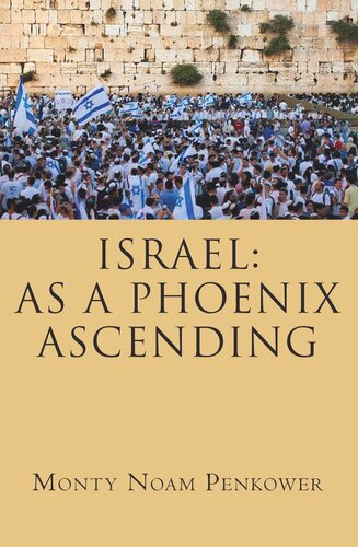 Israel As A Phoenix Ascending Monty Noam Penkower