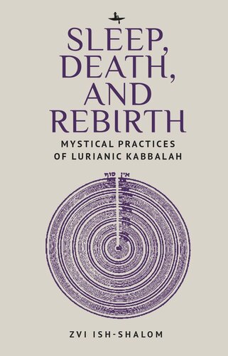 Sleep Death And Rebirth Mystical Practices Of Lurianic Kabbalah Zvi Ishshalom