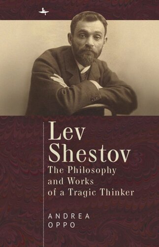Lev Shestov The Philosophy And Works Of A Tragic Thinker Andrea Oppo