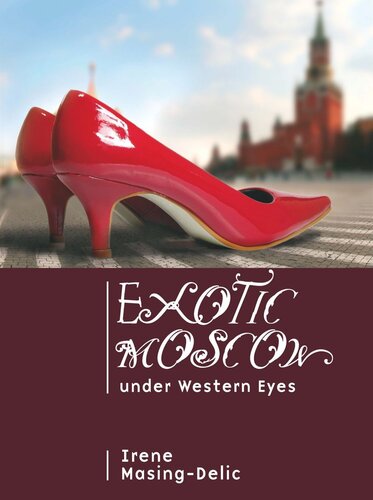 Exotic Moscow Under Western Eyes Irene Masingdelic