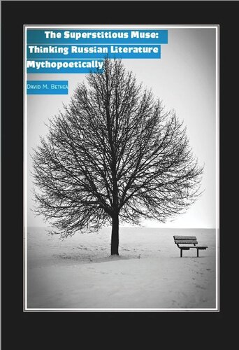 The Superstitious Muse Thinking Russian Literature Mythopoetically David Bethea National Endowment For The Humanities And The Andrew W Mellon Foundation Humanities Open Book Program