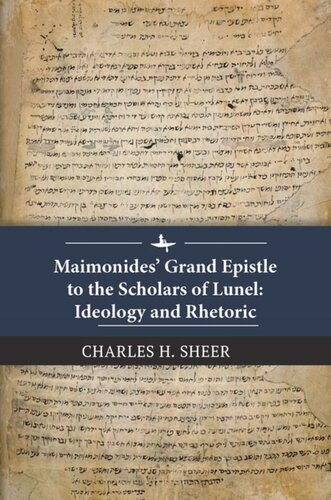 Maimonides Grand Epistle To The Scholars Of Lunel Ideology And Rhetoric Charles H Sheer