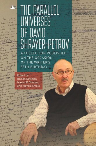 The Parallel Universes Of David Shrayerpetrov A Collection Published On The Occasion Of The Writers 85th Birthday Roman Katsman Editor Maxim D Shrayer Editor Klavdia Smola Editor