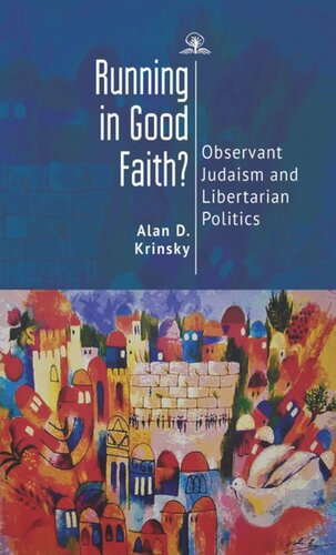 Running In Good Faith Observant Judaism And Libertarian Politics Alan D Krinsky