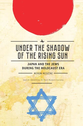 Under The Shadow Of The Rising Sun Japan And The Jews During The Holocaust Era Lectures From The Broadcast University Of Israel Army Radio Meron Medzini Knowledge Unlatched
