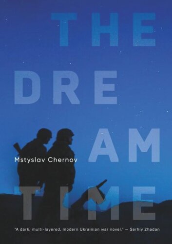 The Dreamtime A Novel Mstyslav Chernov Peter Leonard Felix Helbing