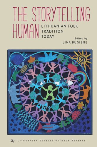The Storytelling Human Lithuanian Folk Tradition Today Lina Bgien Editor