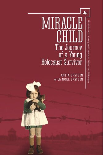 Miracle Child The Journey Of A Young Holocaust Survivor Anita Epstein Noel Epstein