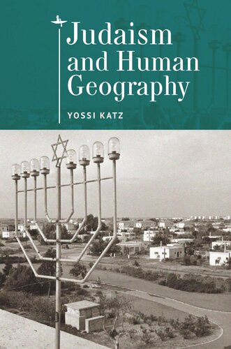 Judaism And Human Geography Yossi Katz