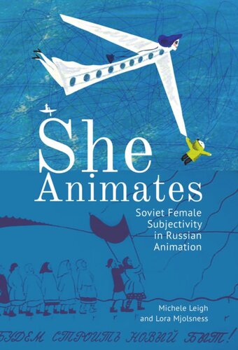 She Animates Gendered Soviet And Russian Animation Lora Mjolsness Michele Leigh