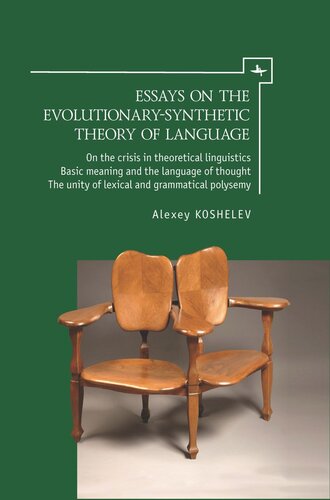 Essays On The Evolutionarysynthetic Theory Of Language Alexey Koshelev Alexander Kravchenko Jillian Smith