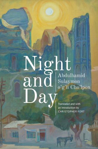 Night And Day A Novel Abdulhamid Sulaymon Ogli Cholpon Christopher Fort