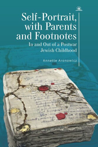 Selfportrait With Parents And Footnotes In And Out Of A Postwar Jewish Childhood Annette Aronowicz