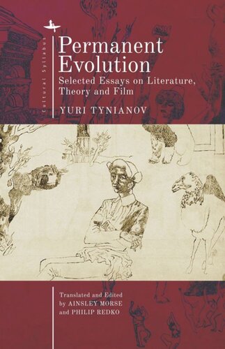 Permanent Evolution Selected Essays On Literature Theory And Film Yuri Tynianov Editor Ainsley Morse Editor Philip Redko Editor Daria Khitrova Editor