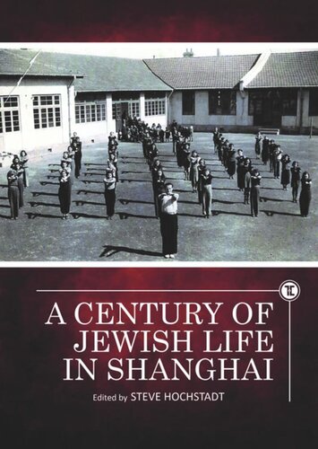 A Century Of Jewish Life In Shanghai Steve Hochstadt Editor