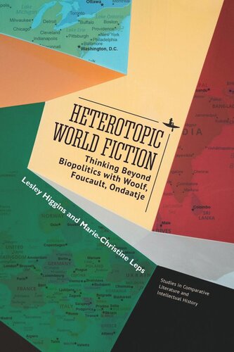 Heterotopic World Fiction Thinking Beyond Biopolitics With Woolf Foucault Ondaatje Lesley Higgins Mariechristine Leps