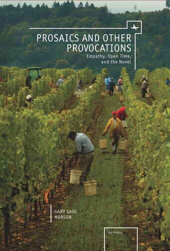 Prosaics And Other Provocations Empathy Open Time And The Novel Gary Saul Morson National Endowment For The Humanities And The Andrew W Mellon Foundation Humanities Open Book Program