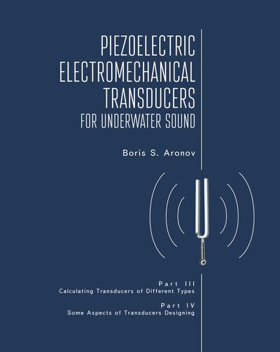 Piezoelectric Electromechanical Transducers For Underwater Sound Part Iii Iv Boris S Aronov