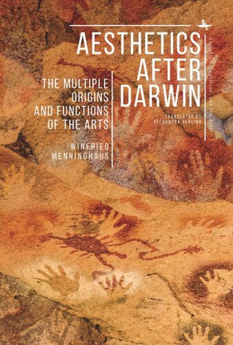Aesthetics After Darwin The Multiple Origins And Functions Of The Arts Winfried Menninghaus