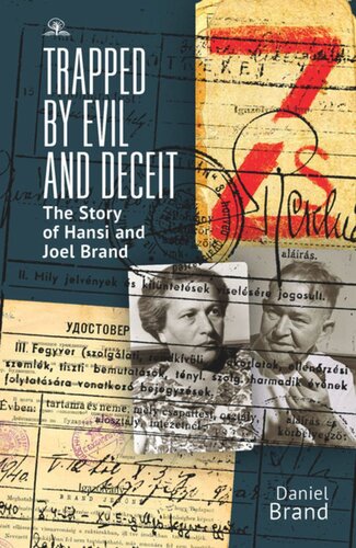 Trapped By Evil And Deceit The Story Of Hansi And Joel Brand Daniel Brand