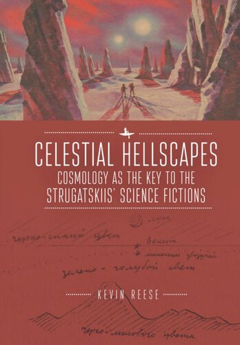 Celestial Hellscapes Cosmology As The Key To The Strugatskiis Science Fictions Kevin Reese