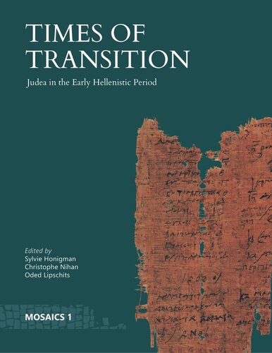 Times Of Transition Judea In The Early Hellenistic Period Sylvie Honigman Editor Christophe Nihan Editor Oded Lipschits Editor