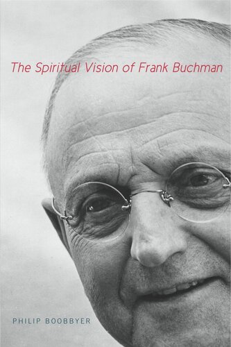 The Spiritual Vision Of Frank Buchman Philip Boobbyer