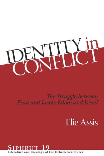 Identity In Conflict The Struggle Between Esau And Jacob Edom And Israel Elie Assis