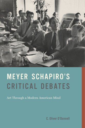 Meyer Schapiros Critical Debates Art Through A Modern American Mind C Oliver Odonnell