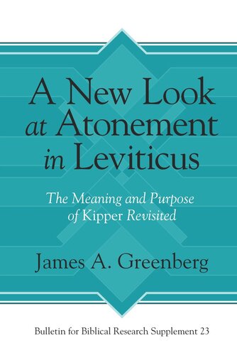 A New Look At Atonement In Leviticus The Meaning And Purpose Of Kipper Revisited James A Greenberg