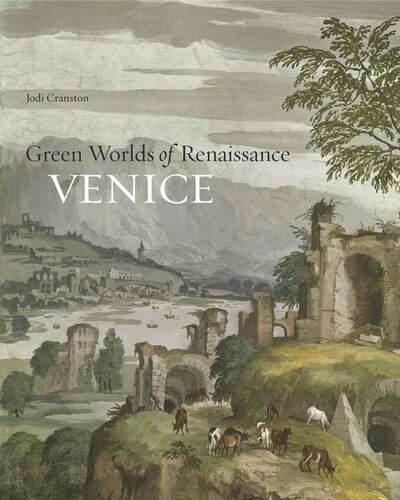 Green Worlds Of Renaissance Venice Jodi Cranston