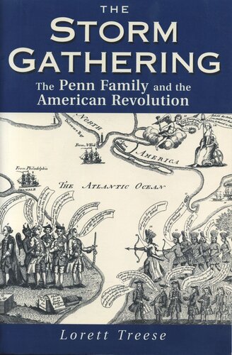 The Storm Gathering The Penn Family And The American Revolution Lorett Treese