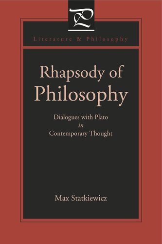 Rhapsody Of Philosophy Dialogues With Plato In Contemporary Thought Max Statkiewicz