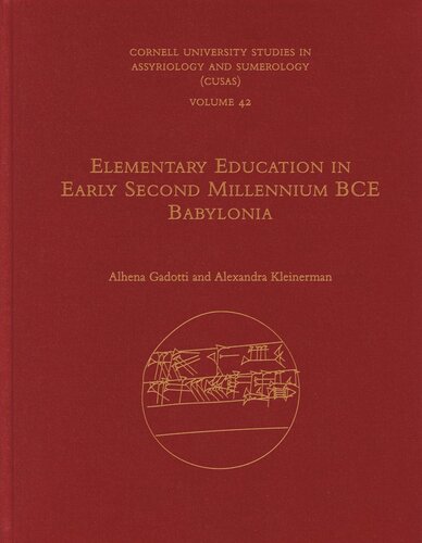 Elementary Education In Early Second Millennium Bce Babylonia Alhena Gadotti Alexandra Kleinerman