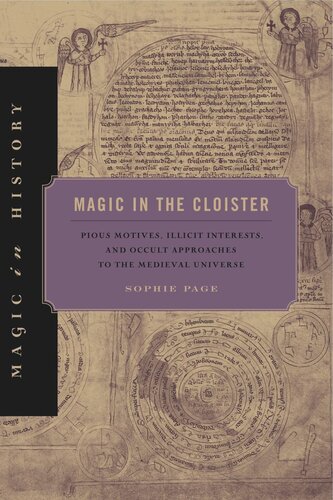 Magic In The Cloister Pious Motives Illicit Interests And Occult Approaches To The Medieval Universe Sophie Page