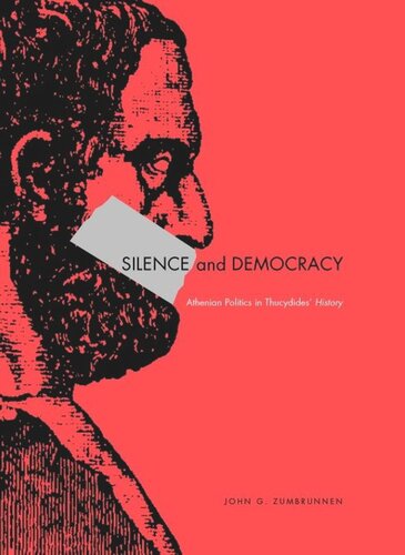 Silence And Democracy Athenian Politics In Thucydides History John G Zumbrunnen