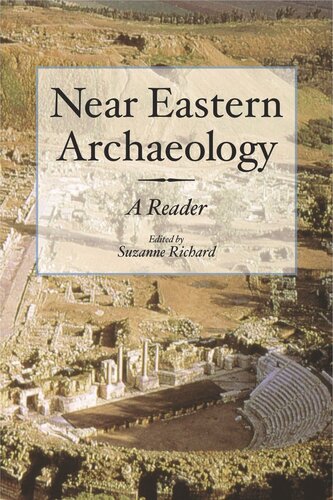 Near Eastern Archaeology A Reader Suzanne Richard Editor