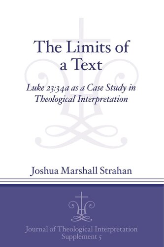 The Limits Of A Text Luke 2334a As A Case Study In Theological Interpretation Joshua Marshall Strahan