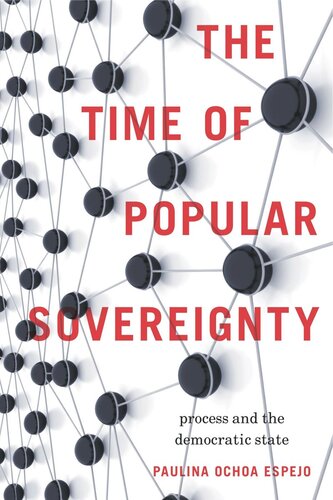 The Time Of Popular Sovereignty Process And The Democratic State Paulina Ochoa Espejo