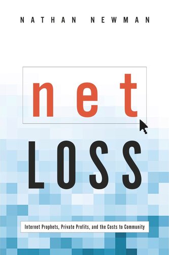 Net Loss Internet Prophets Private Profits And The Costs To Community Nathan Newman