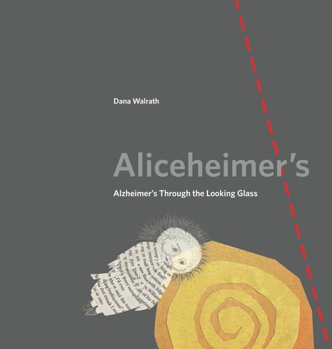 Aliceheimers Alzheimers Through The Looking Glass Dana Walrath