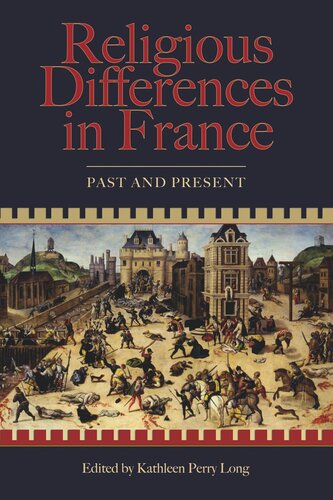 Religious Differences In France Past And Present Kathleen Perry Long Editor