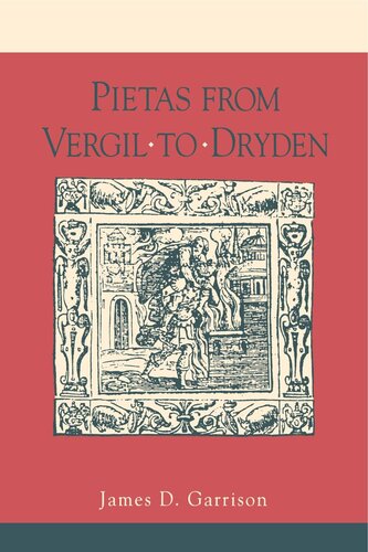 Pietas From Vergil To Dryden James Garrison